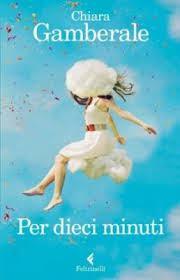 Per dieci minuti – Chiara Gamberale