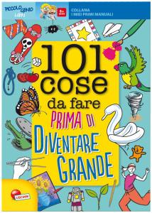 101 Cose da fare prima di diventare grande 101 cose da fare prima di diventare grande