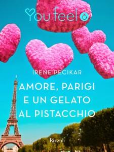 Amore, Parigi e un gelato al pistacchio di Irene Pecikar Amore, Parigi e un gelato al pistacchio di Irene Pecikar