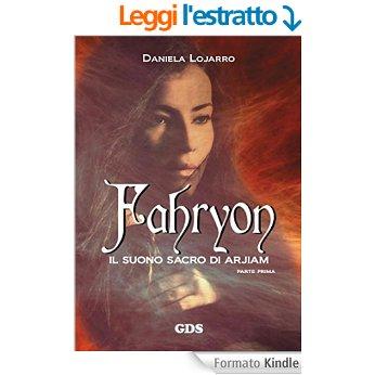 Esce in e-book, «Fahryon. Il suono sacro di Arjiam», prima parte della saga fantasy di Daniela Lojarro Esce in e-book, «Fahryon. Il suono sacro di Arjiam», prima parte della saga fantasy di Daniela Lojarro
