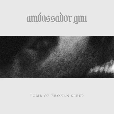 AMBASSADOR GUN, Tomb Of Broken Sleep