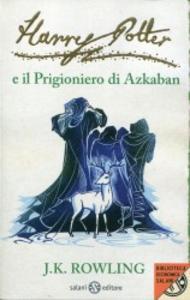 J.K. Rowling: Harry Potter e il prigioniero di Azkaban J.K. Rowling: Harry Potter e il prigioniero di Azkaban