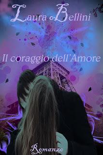 RECENSIONE 'IL CORAGGIO DELL'AMORE'  DI LAURA BELLINI