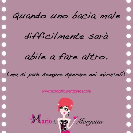 Baciami…meglio!!! massimebruttine243