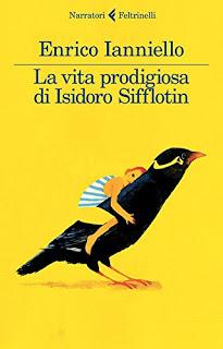 La vita prodigiosa di Isidoro Sifflotin di Enrico Ianniello