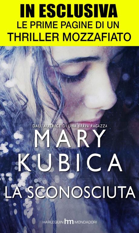 Mary Kubica, La sconosciuta - Scoprite in anteprima esclusiva le prime pagine del romanzo e la fanpage dedicata!