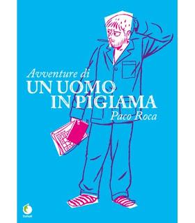 Avventure di un uomo in pigiama - Paco Roca Avventure di un uomo in pigiama - Paco Roca
