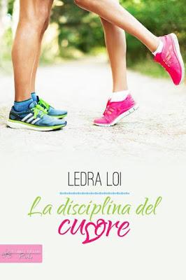 Segnalazione: La disciplina del cuore di Ledra Loi Segnalazione: La disciplina del cuore di Ledra Loi