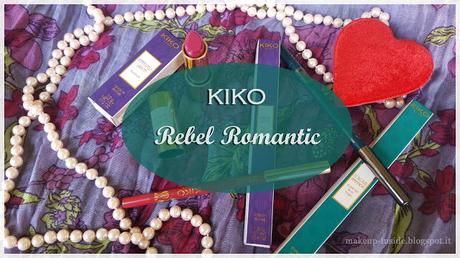 Kiko Rebel Romantic | Nuovi acquisti & Swatches