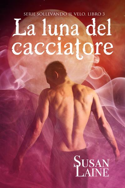 Anteprima: “La luna del cacciatore” di Susan Laine la luna del cacciatore