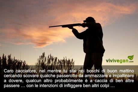 Cacciatori … e vostra moglie a casa? Cacciatori … e vostra moglie a casa?