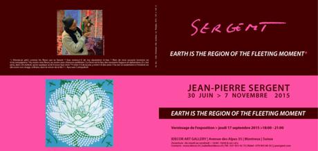 MONTREUX: JEAN-PIERRE SERGENT’S EXHIBITION | Earth Is The Region Of The Fleeting Moment MONTREUX: JEAN-PIERRE SERGENT’S EXHIBITION | Earth Is The Region Of The Fleeting Moment