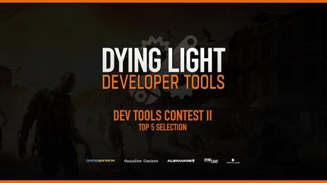 Dying Light - Best of Dying Light Dev Tools Contest II