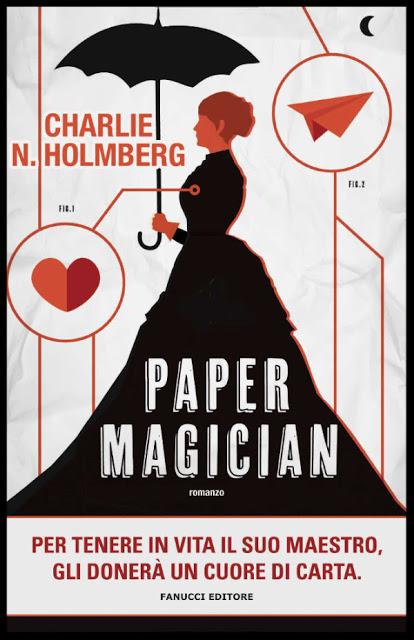 [Segnalazione Fanucci] Paper magician (The Paper Magician Trilogy #1) di Charlie N. Holmberg