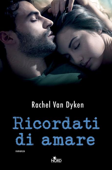 Anteprima: Ricordati di amare - Rachel Van Dyken Anteprima: Ricordati di amare - Rachel Van Dyken