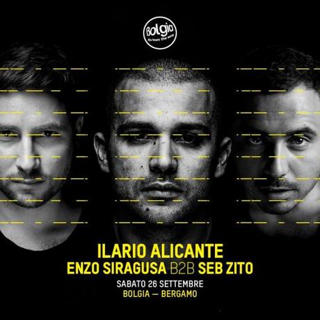 26/9 Ilario Alicante, Enzo Siragusa b2b Seb Zito @ Bolgia Bergamo Juno