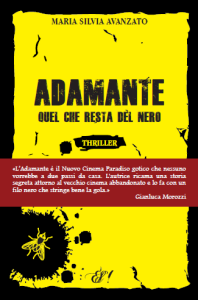 Adamante, Maria Silvia Avanzato - Ed. della Sera, 2013 - 234 pagg. - 13 euro