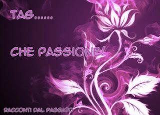 Tag… Che passione! Tag… Che passione!