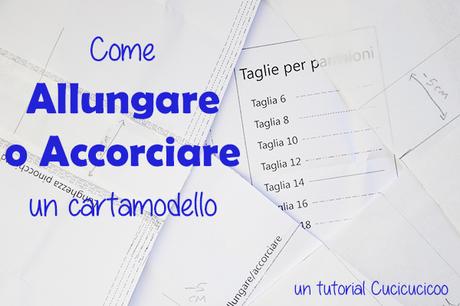 Come allungare o accorciare un cartamodello per la forma perfetta per il tuo corpo - www.cucicucicoo.com