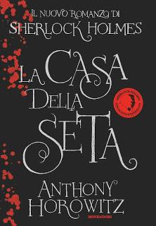RECENSIONE: La casa della seta di Anthony Horowitz RECENSIONE: La casa della seta di Anthony Horowitz