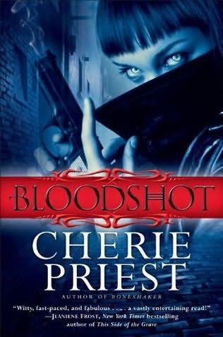 book cover of 

Bloodshot 

 (Cheshire Red Reports, book 1)

by

Cherie Priest