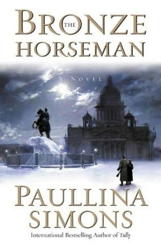 book cover of
The Bronze Horseman
(Tatiana and Alexander, book 1)
by
Paullina Simons