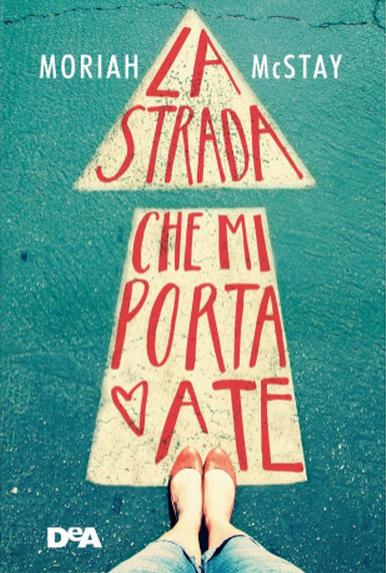 [Anteprima DeAgostini] La strada che mi porta a te di Moriah McStay