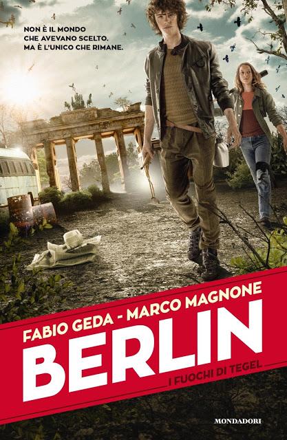 [Anteprima Mondadori] Berlin. I fuochi di Tegel#1 di Fabio Geda e Marco Magnone