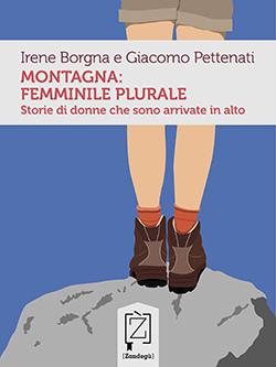 Recensione di Montagna: femminile plurale di Giacomo Pettenati e Irene Borgna