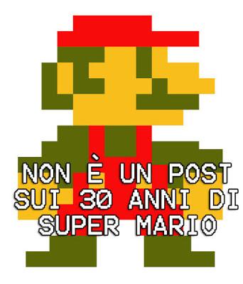 Non è un Post sui 30 Anni di Super Mario... e Altre Fregnacce di Retrogaming!