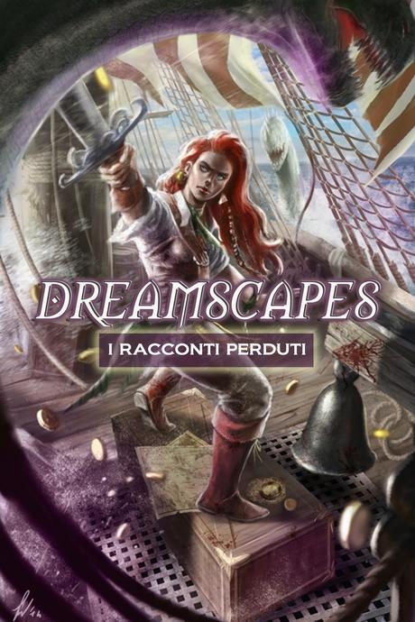 [Recensione] Dreamscapes - I Racconti perduti. Volume 2. (Antologia fantasy)