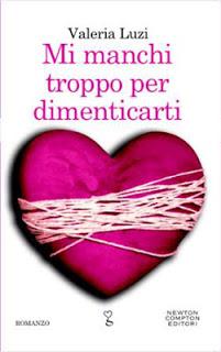 Mi manchi troppo per dimenticarti di Valeria Luzi Mi manchi troppo per dimenticarti di Valeria Luzi