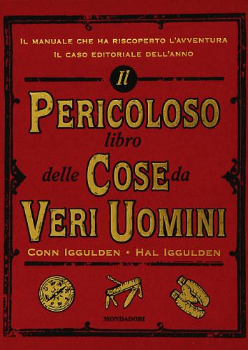 Il pericoloso libro delle cose da veri uomini