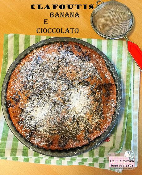Clafoutis banana e cioccolato Clafoutis banana e cioccolato