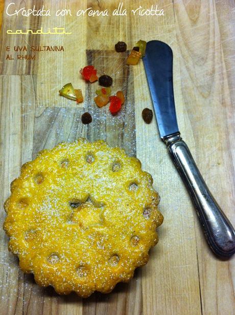 CROSTATA CON CREMA ALLA RICOTTA, CANDITI E UVA SULTANINA AL RHUM