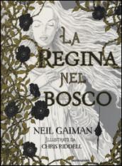 Neil Gaiman e Chris Riddell: La regina nel bosco