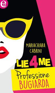 Mariachiara Cabrini - Lie4me. Professione Bugiarda