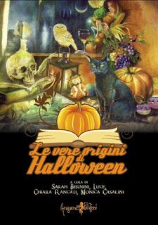 Recensione : Le vere origini di Halloween a cura di Sarah Bernini,Luce, Chiara Rancati, Monica Casalini