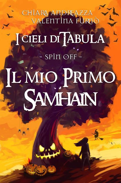 [Speciale Halloween] *Spin-Off* I Cieli di Tabula - Il mio Primo Samhain di Chiara Andreazza e Valentina Furnò