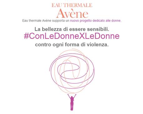 Eau Thermale Avène e il progetto #ConLeDonneXLeDonne