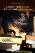 Recensione: L'IMPREVEDIBILE PIANO DELLA SCRITTRICE SENZA NOME di ALICE BASSO