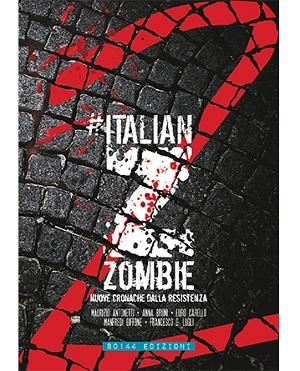Nuove Uscite - “Italian Zombie 2” della 80144 Edizioni