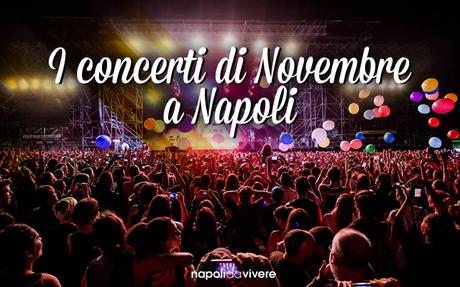Concerti a Napoli e Campania: gli appuntamenti di Novembre 2015 Concerti a Napoli e Campania: gli appuntamenti di Novembre 2015