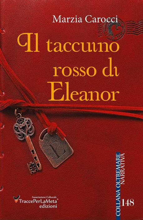 «Il taccuino rosso di Eleanor», romanzo di Marzia Carocci: la presentazione il 15-11-2015 a Firenze