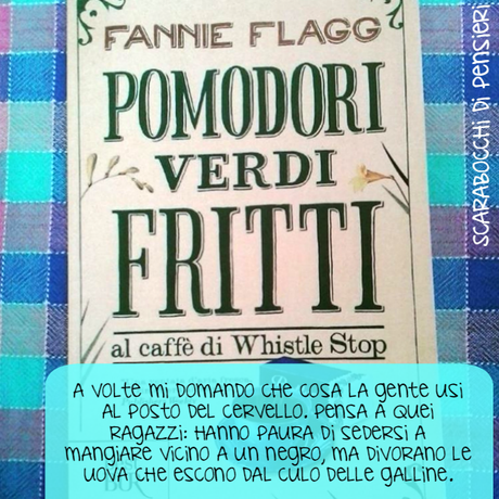 Pomodori verdi fritti al caffè di Whistle Stop, Fannie Flagg