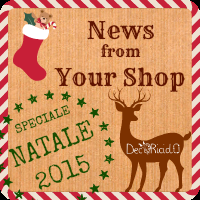 NEWS FROM YOUR SHOP - Edizione Speciale NATALE 2015