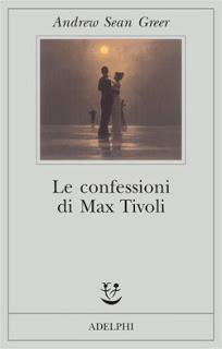 “Le confessioni di Max Tivoli” di Andrew Sean Greer