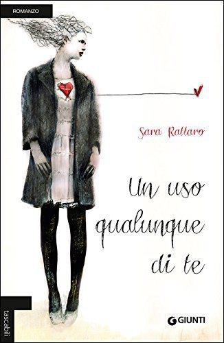 Un uso qualunque di te – Sara Rattaro