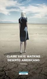 In libreria: “Deserto americano” di Claire Vaye Watkins