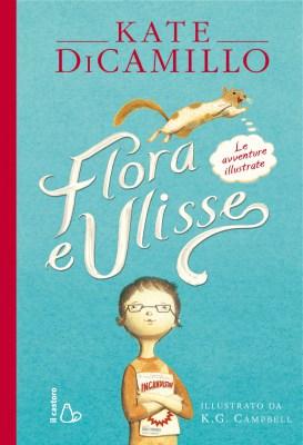 Flora e Ulisse, di Kate DiCamillo, illustrazioni di K. G. Campbell, traduzione di Laura Bortoluzzi, Il Castoro 2015, 13,50€.